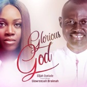 Glorious God (feat. Glowreeyah Braimah) artwork