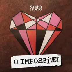 O Impossível - Single - Sorriso Maroto O Impossível - Single - Sorriso Maroto