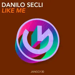 Like Me - Single by Danilo Secli album reviews, ratings, credits