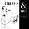 Stream & download Gershwin & Wild