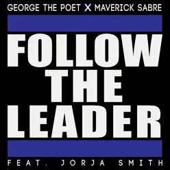 Follow the Leader (feat. Jorja Smith) - Single - Maverick Sabre Follow the Leader (feat. Jorja Smith) - Single - Maverick Sabre