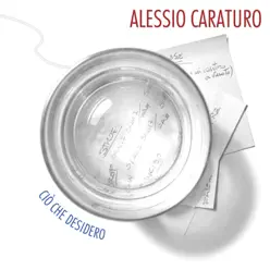 Ciò che desidero - Alessio Caraturo