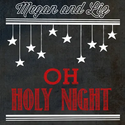 Oh Holy Night - Single - Megan and Liz