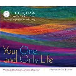 Your One and Only Life by Elektra Women's Choir & Morna Edmundson album reviews, ratings, credits