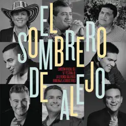 El Sombrero de Alejo (Canción Oficial 51º Festival de la Leyenda Vallenata Homenaje a Carlos Vives) [feat. Alfonso Zuleta, Jorge Oñate, Felipe Peláez, Peter Manjarres, Jorge Celedón, Silvestre Dangond & Iván Vi - Carlos Vives