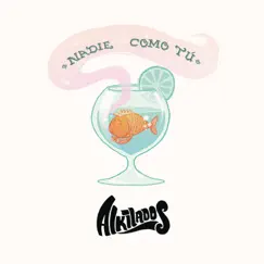 Nadie Como Tú (Silbamos) - Single by Alkilados album reviews, ratings, credits