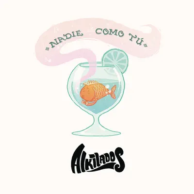 Nadie Como Tú (Silbamos) - Single - Alkilados