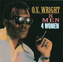 Eight Men, Four Women by O.V. WRIGHT album reviews, ratings, credits