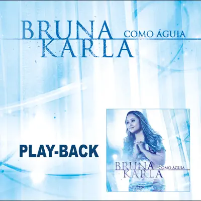 Como Águia (Playback) - Bruna Karla