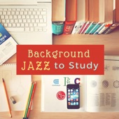 Background Jazz to Study - Deep Concentration Music to Increase Productivity & Brain Power artwork