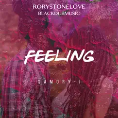Feeling - Single by Rorystonelove & Samory I album reviews, ratings, credits
