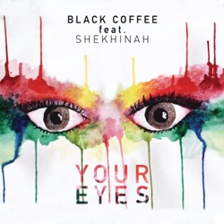 Black Coffee - Your Eyes (feat. Shekhinah)