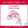 Schubert: The Trout Quintet (1000 Years Of Classical Music, Vol. 34)