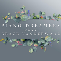 Piano Dreamers - Piano Dreamers Play Grace VanderWaal (Instrumental) artwork
