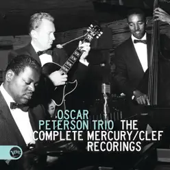 The Complete Mercury/Clef Recordings - Oscar Peterson Trio The Complete Mercury/Clef Recordings - Oscar Peterson Trio