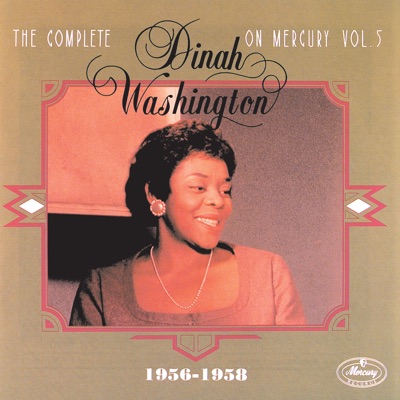The Complete Dinah Washington On Mercury Vol.5 (1956-1958) - Dinah Washington