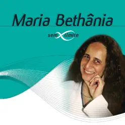 Maria Bethânia Sem Limite - Maria Bethânia