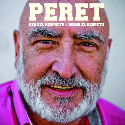 Des del Respecte / Desde el Respeto - Peret Des del Respecte / Desde el Respeto - Peret