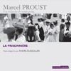 La prisonnière: À la recherche du temps perdu lu par de grands acteurs 5 - Marcel Proust