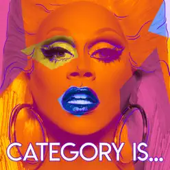 Category Is (feat. The Cast of Rupaul's Drag Race, Season 9) - Single - RuPaul