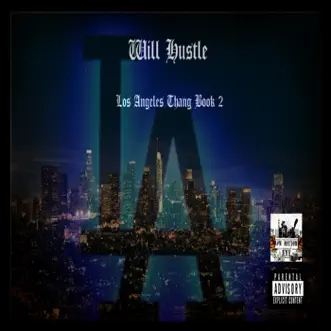 Los Angeles Thang Book 2 by Will Hustle album reviews, ratings, credits