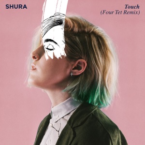 Touch (Four Tet Remix) - Single