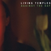 Living Temples - There's Nothing for You There Anymore