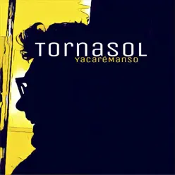 Tornasol - EP - Yacaré Manso Tornasol - EP - Yacaré Manso