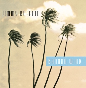 Jimmy Buffett - Banana Wind - 排舞 音乐