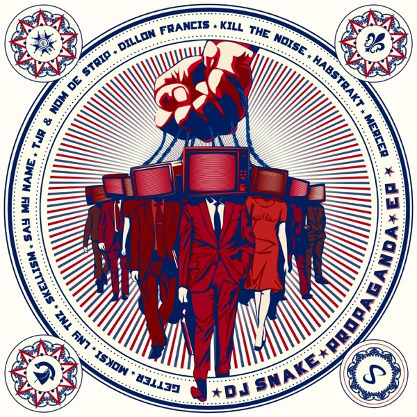 Propaganda - DJ Snake