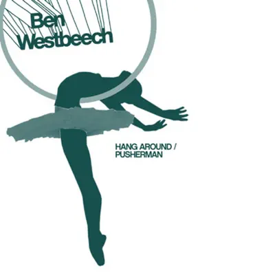 Hang Around: Wahoo Remixes - Single - Ben Westbeech
