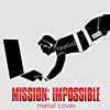 Mission Impossible (Metal Cover) - Single album lyrics, reviews, download