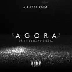 Agora (feat. Tribo da Periferia) - Single - All-Star Brasil