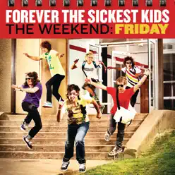 The Weekend: Friday (Japan Version) - Forever The Sickest Kids