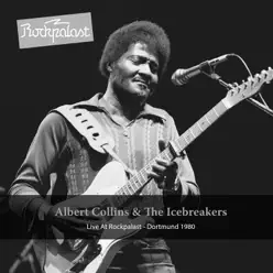 Live at Rockpalast (Deluxe Version) [feat. The Icebreakers] [Live at Dortmund Westfalenhalle 2, 26.11.1980] - Albert Collins