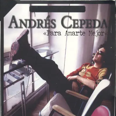 Para Amarte Mejor - Andrés Cepeda