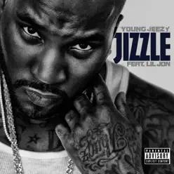Jizzle (feat. Lil Jon) - Single - Jeezy Jizzle (feat. Lil Jon) - Single - Jeezy