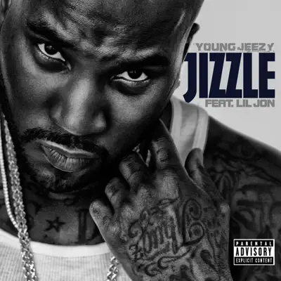 Jizzle (feat. Lil Jon) - Single - Jeezy