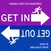 Get In. Get Out. (Original Short Film Soundtrack) - EP album lyrics, reviews, download