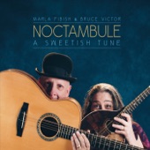 Noctambule - Mr O'Connor / The Broken Pledge (feat. Marla Fibish & Bruce Victor) feat. Marla Fibish,Bruce Victor
