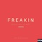 Freakin (feat. Ca$h Lyfe Beezy) - Rizzy lyrics