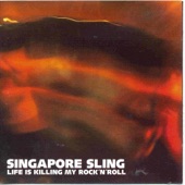 Singapore Sling - Life Is Killing My Rock 'N' Roll