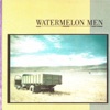 Watermelon Men - Seven Years