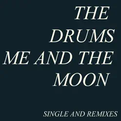 Me and the Moon - EP - The Drums