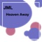 HEAVEN AWAY – Tektonik radio edit - JLM lyrics