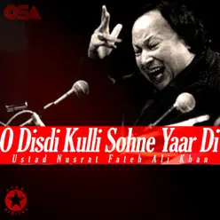 O Disdi Kulli Sohne Yaar Di - EP - Nusrat Fateh Ali Khan O Disdi Kulli Sohne Yaar Di - EP - Nusrat Fateh Ali Khan