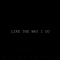 Like the Way I Do - Glenn Travis lyrics