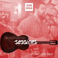 Panorama Sessions: Me Faz Tão Bem - Single - Zimbra Panorama Sessions: Me Faz Tão Bem - Single - Zimbra