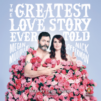 Megan Mullally & Nick Offerman - The Greatest Love Story Ever Told: An Oral History (Unabridged) artwork