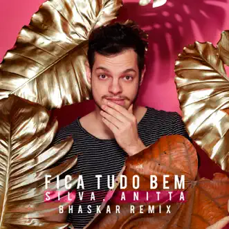 Fica Tudo Bem (feat. Anitta) [Bhaskar Remix] by Bhaskar & Silva song reviws